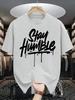 Stay Humble Eyecatching Printing Unisex T Shirts Hip Hop Oneck Short Sleeve Casual Cotton Retro Tee Unisex Fashion Clothing