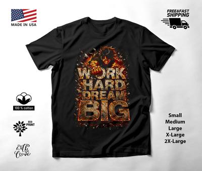 Work Hard Dream Big T-Shirt Black Unisex Motivational Tee S-2XL
