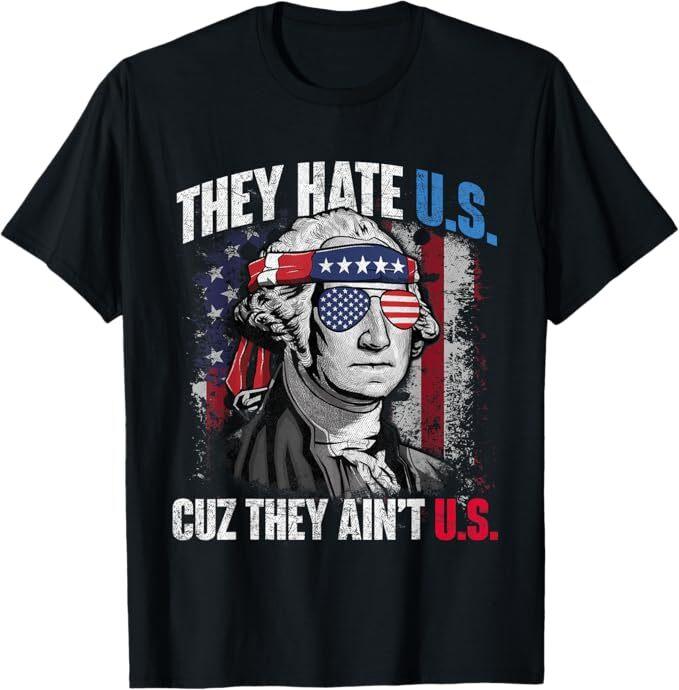 

They Hate Us Cuz They Ain t Us USA American Flag 4th of July T-Shirt XL