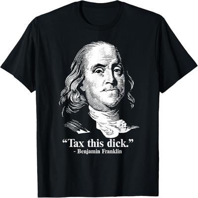 Benjamin Franklin Liberty Tax This Dick Republican Quotes T-Shirt