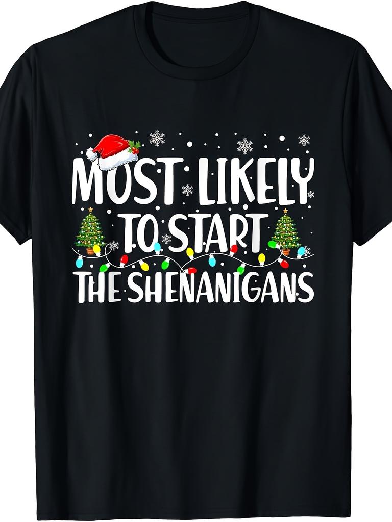 Most Likely To Start The Shenanigans Christmas T-shirt