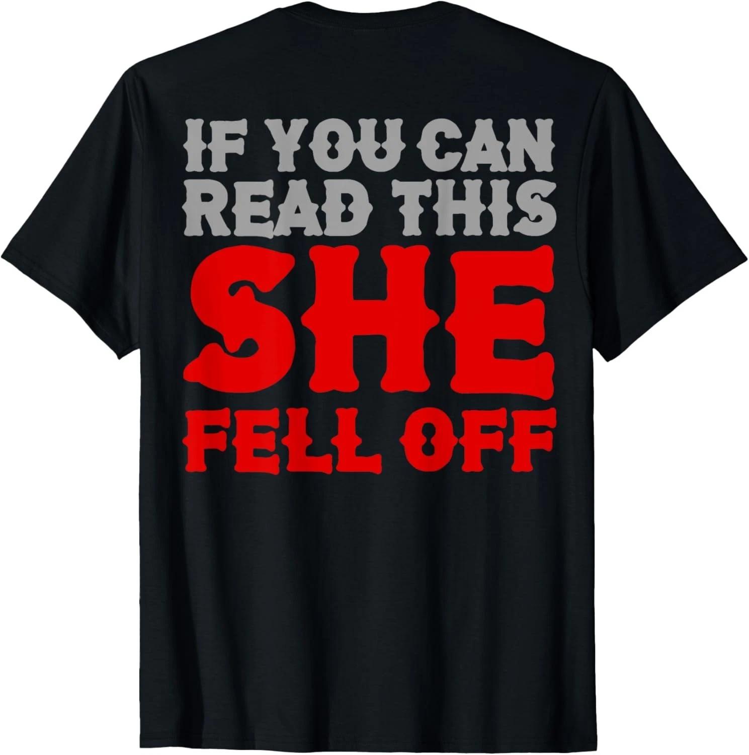 Funny If You Can Read This She Fell Off Biker Motorcycle (ON BACK ) T-Shirt S