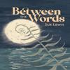 Between the Words by Sue Lewis Paperback Book 9781788641807