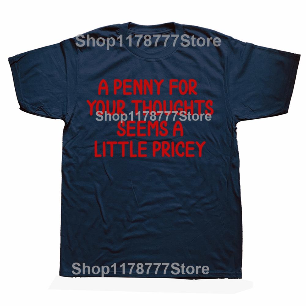 Funny Penny For Your Thoughts T Shirts Cotton Streetwear Short Sleeve Gifts Mens Clothing Fashion Casual Loose Oversized T Shirt