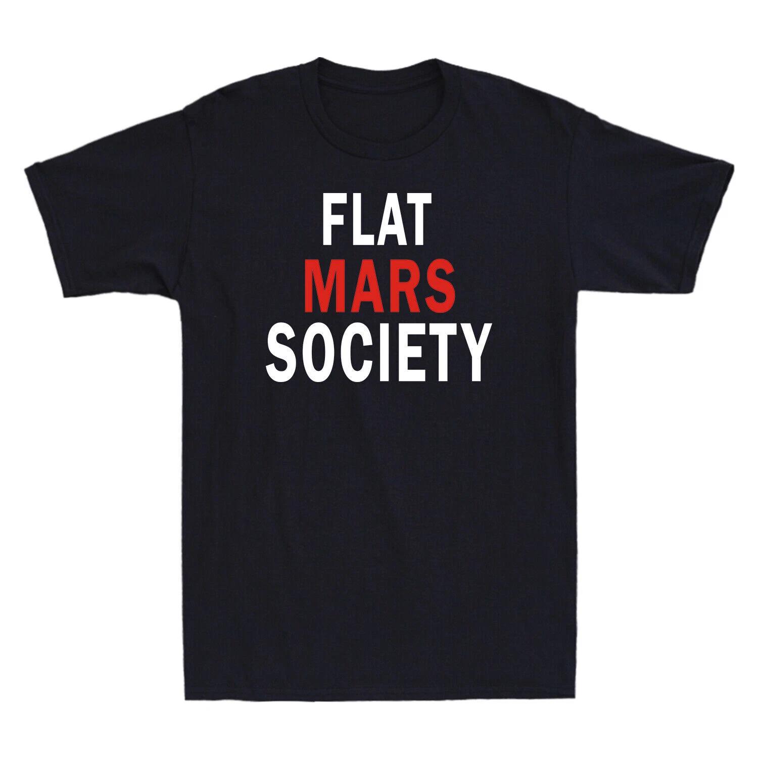 FLAT MARS SOCIETY - Mens Funny Slogan T-Shirt Birthday Gift Idea 4XL