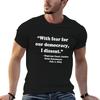 WITH FEAR FOR OUR DEMOCRACY I DISSENT TShirt Soft Lightweight Cotton TShirt