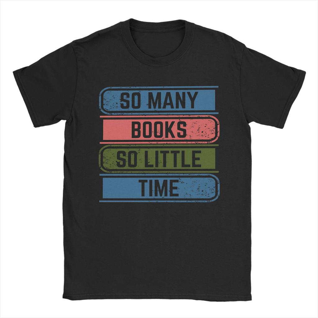 So Unisexy Books So Little Time T Shirt Summer Cotton TShirts For Unisex Trending Design Tshirt Short Sleeve YK Retro Tees