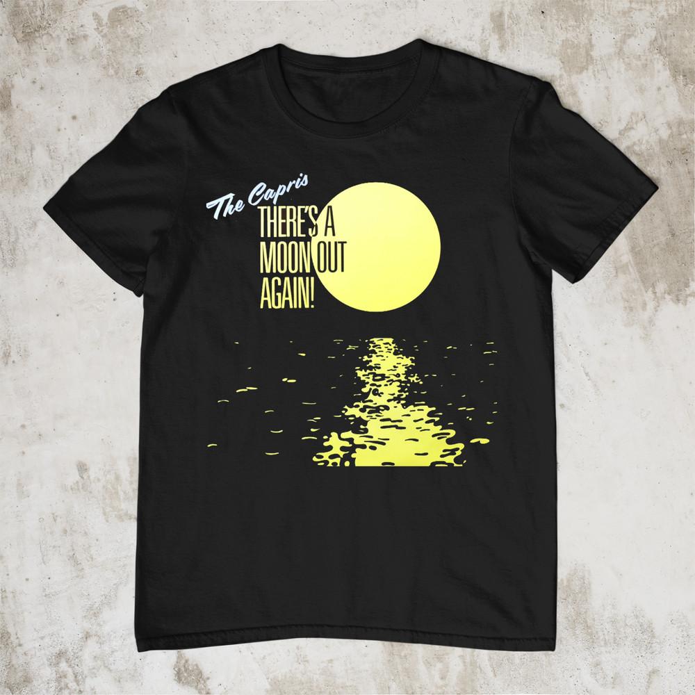 

The Capris - There s A Moon Out Again Black Short Sleeve All Size Shirt Unisex T-Shirt L
