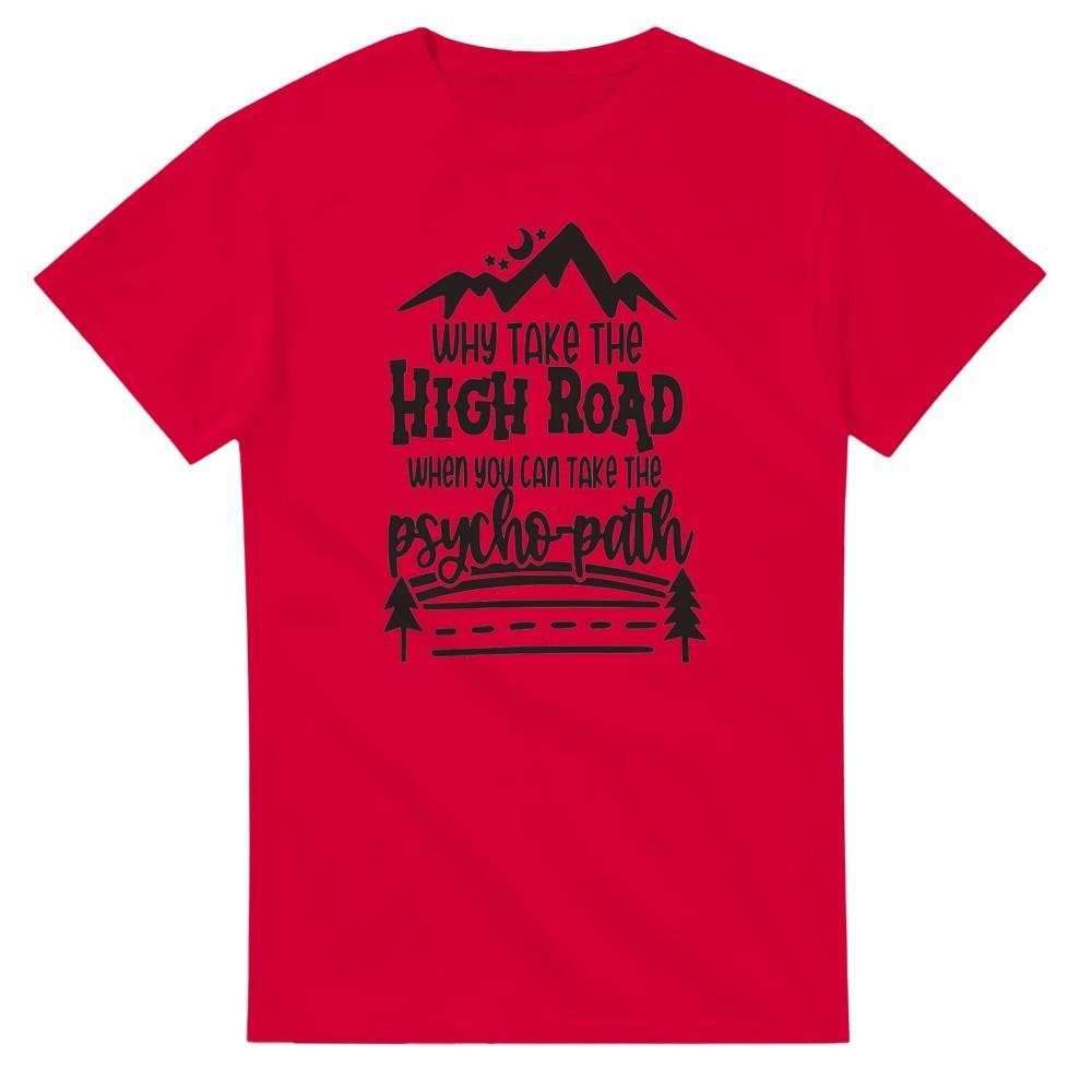 Why Take the HIgh Road When You Can Take the Psychopath T-Shirt S разноцветный