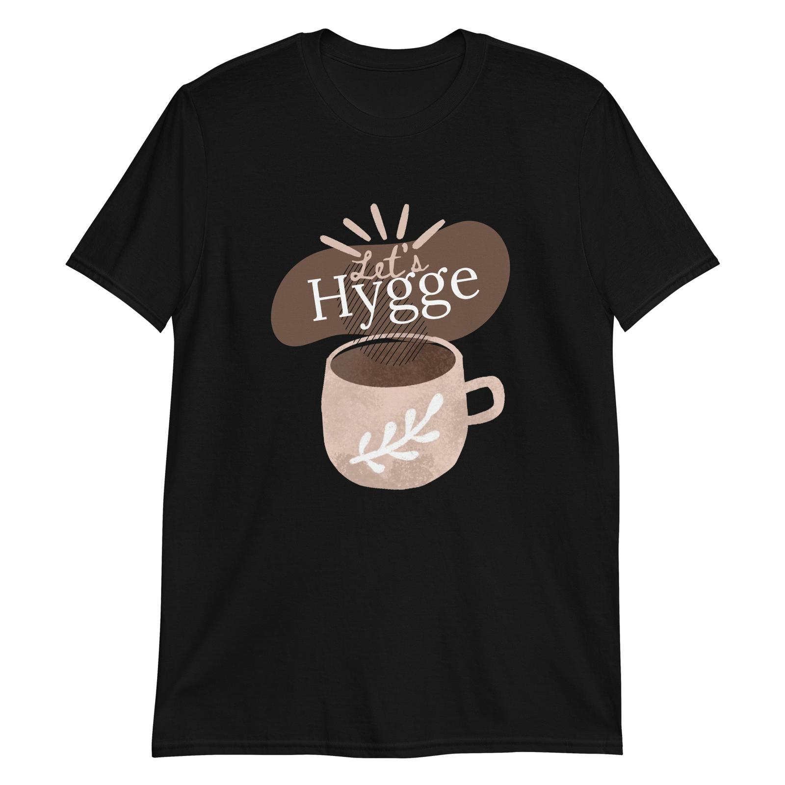 Let s Hygge Simple Cozy Mug Design T-Shirt Mens Womens Tees Top 3XL