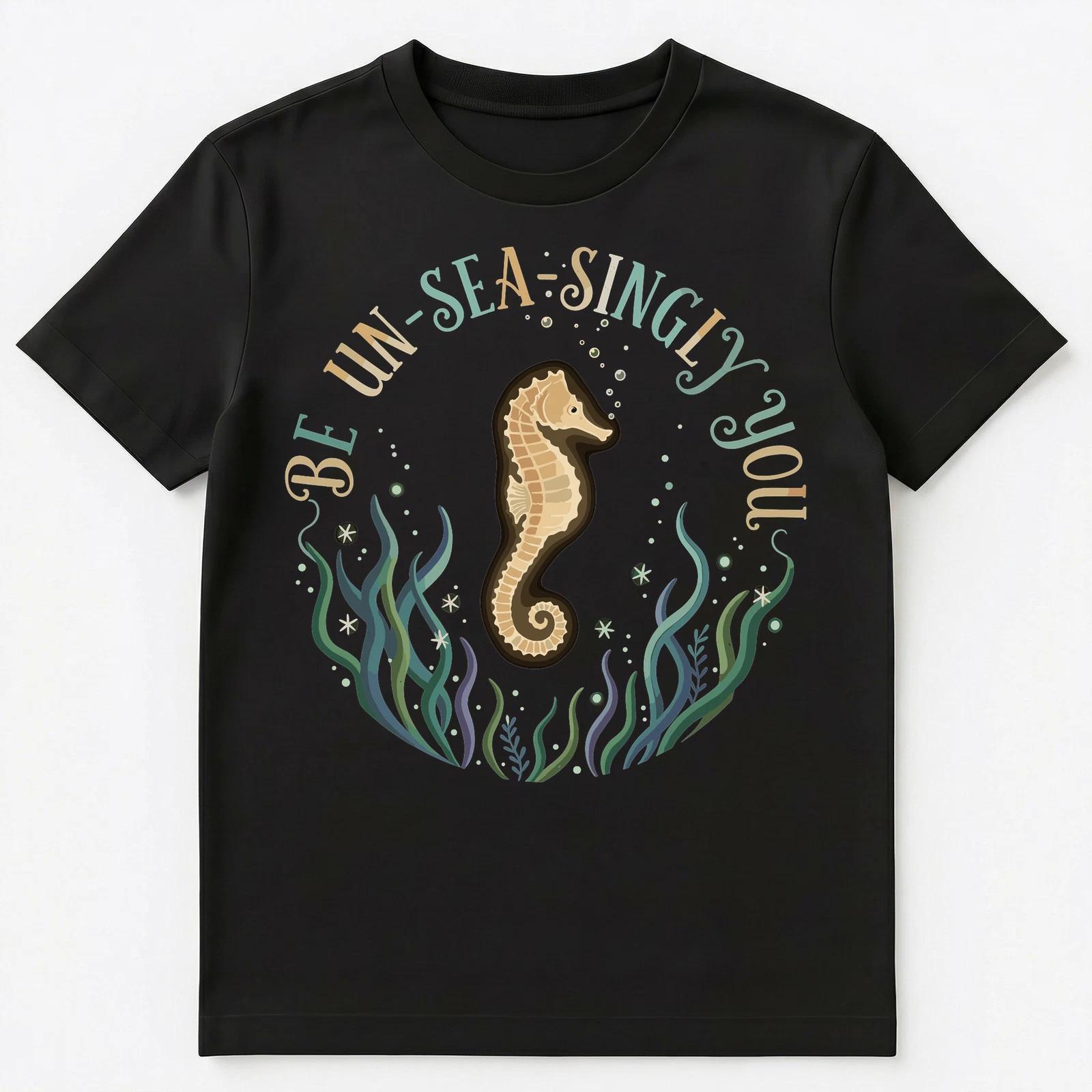 

Seahorse Quote Be Un Sea Singly You Design Unisex T-Shirt L