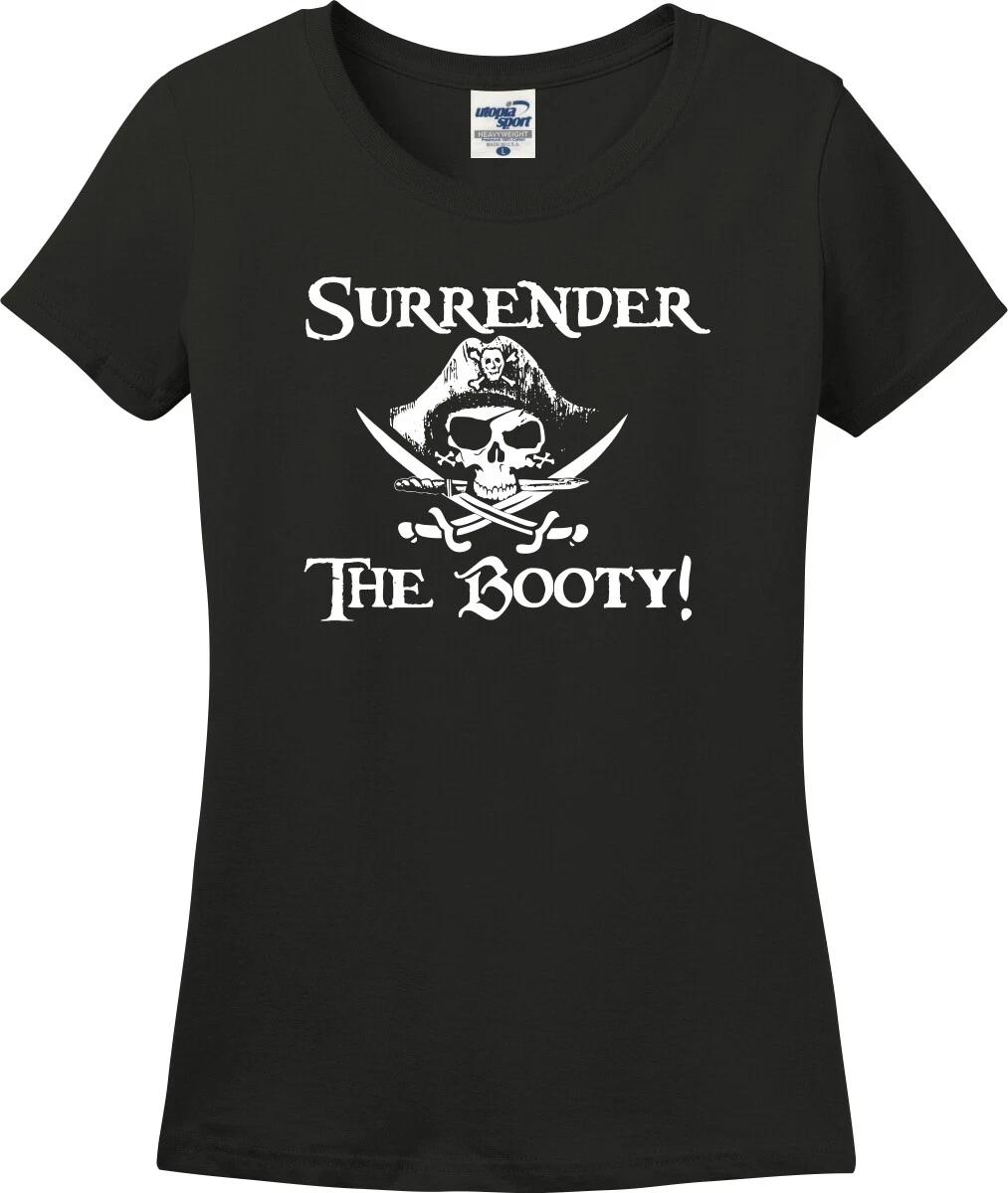 Surrender The Booty Pirate Missy Fit Ladies T-Shirt (S-3X) XS