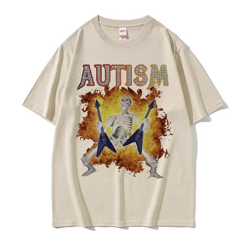 Autism Skeleton Meme T Shirt Humor Funny Skull Men Women Fashion Harajuku T-shirt Casual Cotton High Quality T-shirts Streetwear