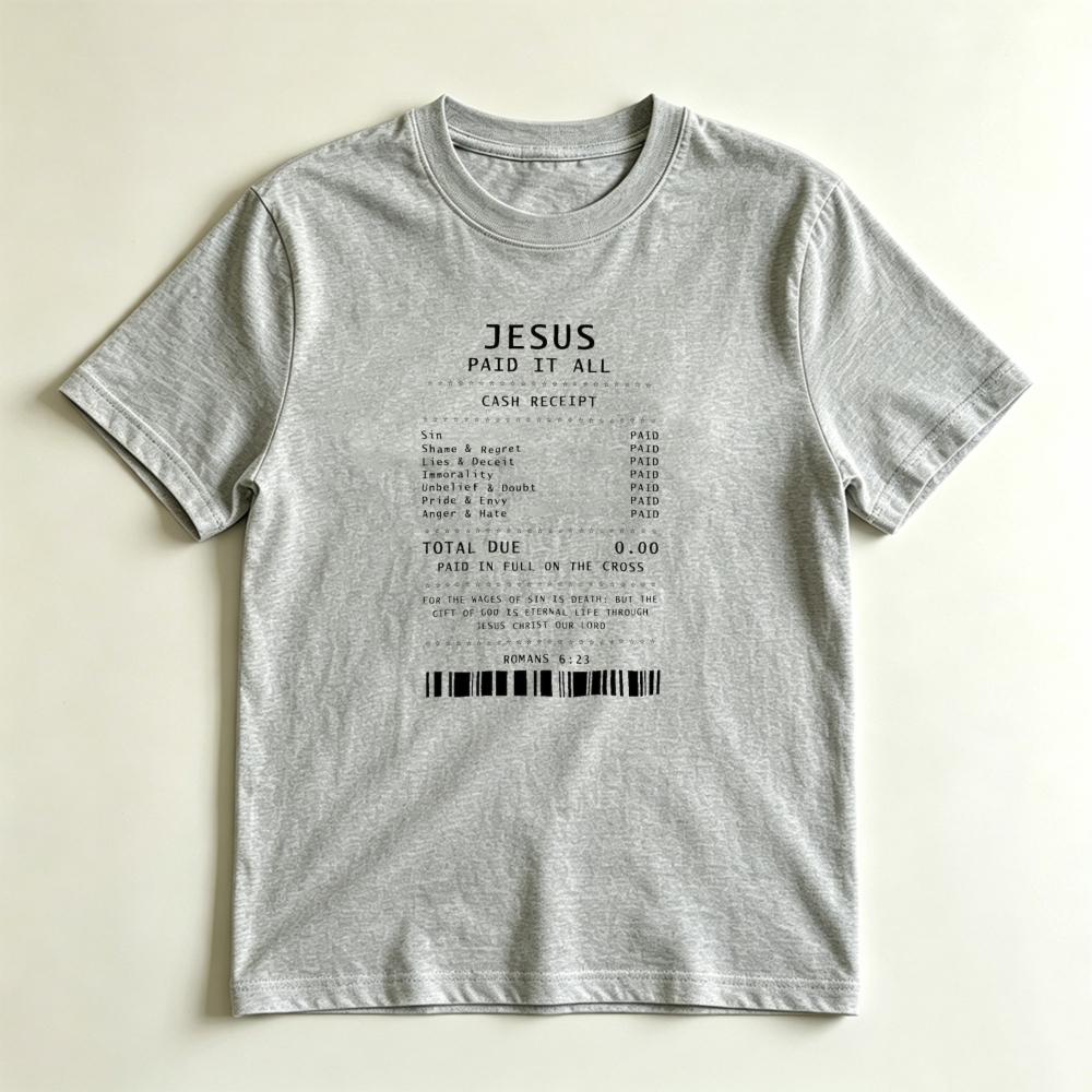 Jesus Paid It All Receipt Graphic TShirt Rounisexs 623 Bible Verse Christian Tee Religious Faith Inspirational Tshirt Unisex Unisex T