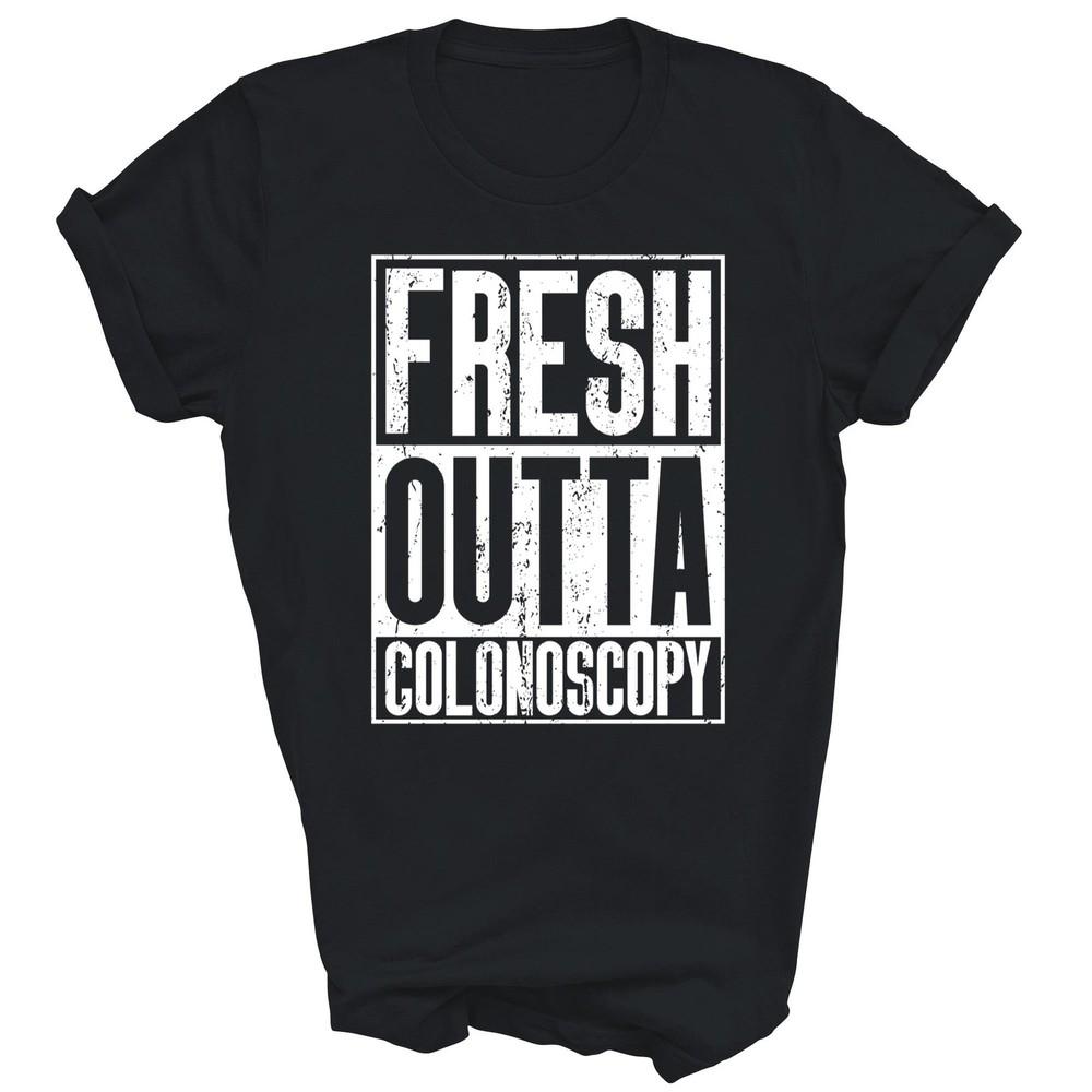 

Fresh Outta Surgery Survivor Colonoscopy Unisex Shirt Gift M