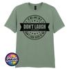 Dont Laugh Situation Tee Funny Dont Look At Me Novelty TShirt Unisex S2XL