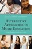 The Alternative Approaches In Music Education : Case Studies from the Field Book
