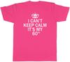 I Cant Keep Calm Its My 60th Funny Birthday Unisexs Unisex TShirt Tee