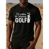 European sizes Fun I'd Rather Be Playing GOLF Men's Printed Short-sleeved Shirt, Medium Elasticity Fashionable Style