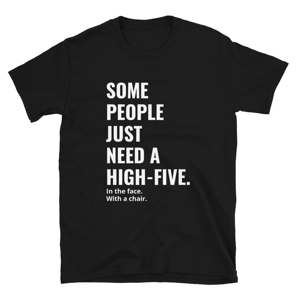 

HOT SALE Funny High-Five T-Shirt Sarcastic Quote Unisex Tee Fashion Short-Sleeve Unisex Soft & Comfortable Graphic Fashion Tee 3XL