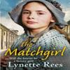 The Matchgirl by Lynette Rees Paperback Book 9781529400731