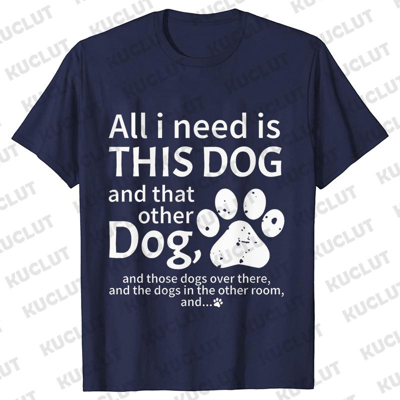 Dog Mama T-shirt for Women Funny Dog Lover Graphic Tops Women All I Need Is This Dog and That Classic Street Short Sleeved Tees