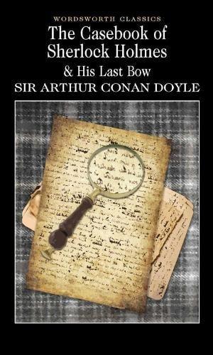 The Casebook of Sherlock Holmes amp His Last Bow by Sir Arthur Conan Doyle Paperback Book 9781853260704