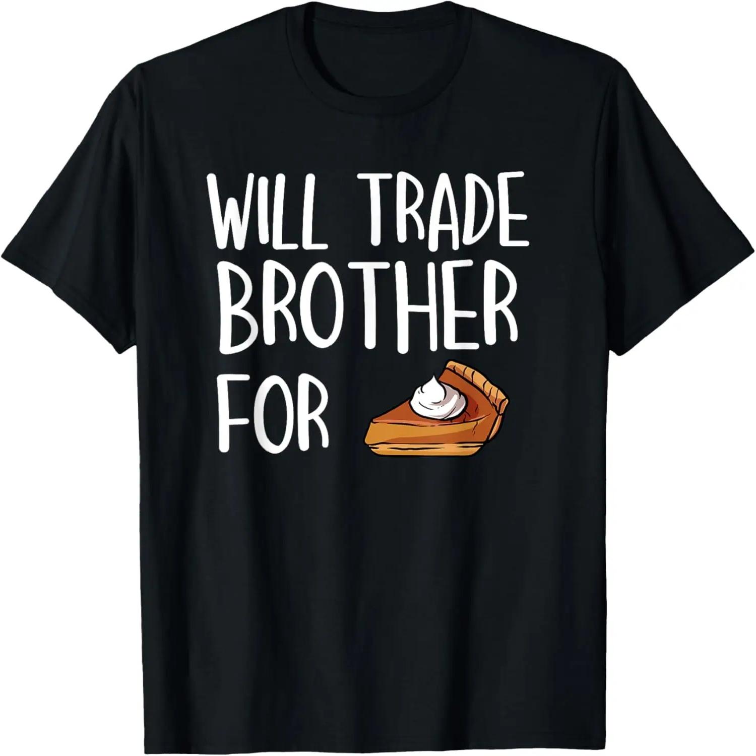 Kids Matching Thanksgiving Outfit Will Trade Brother For Pie T-Shirt S