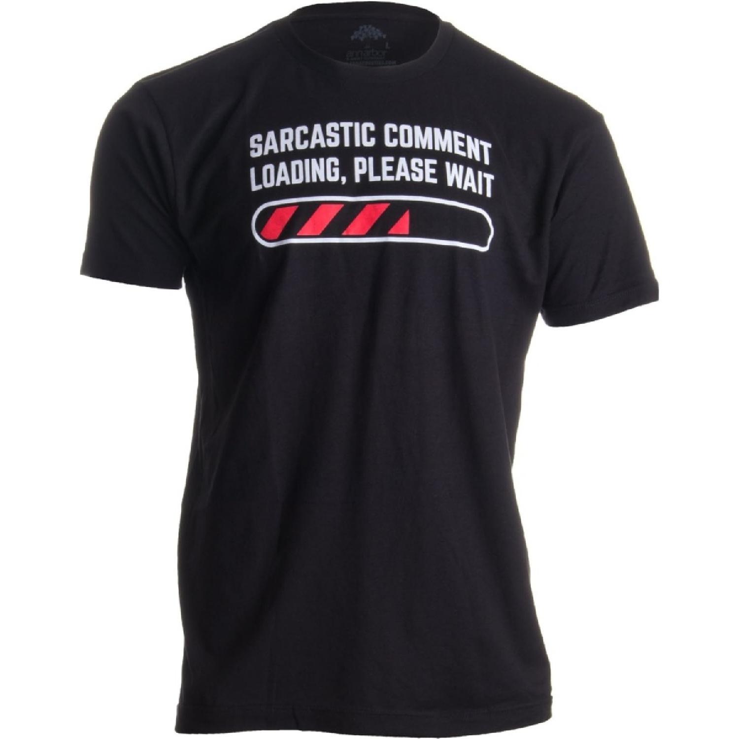 Sarcastic Comment Loading Please Wait Funny Sarcasm Humor for Men Women T-Shirt S чёрный