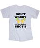 Don't Worry I've Had Both My Shots White Shirt Funny Sayings Tequila Gin Whisky