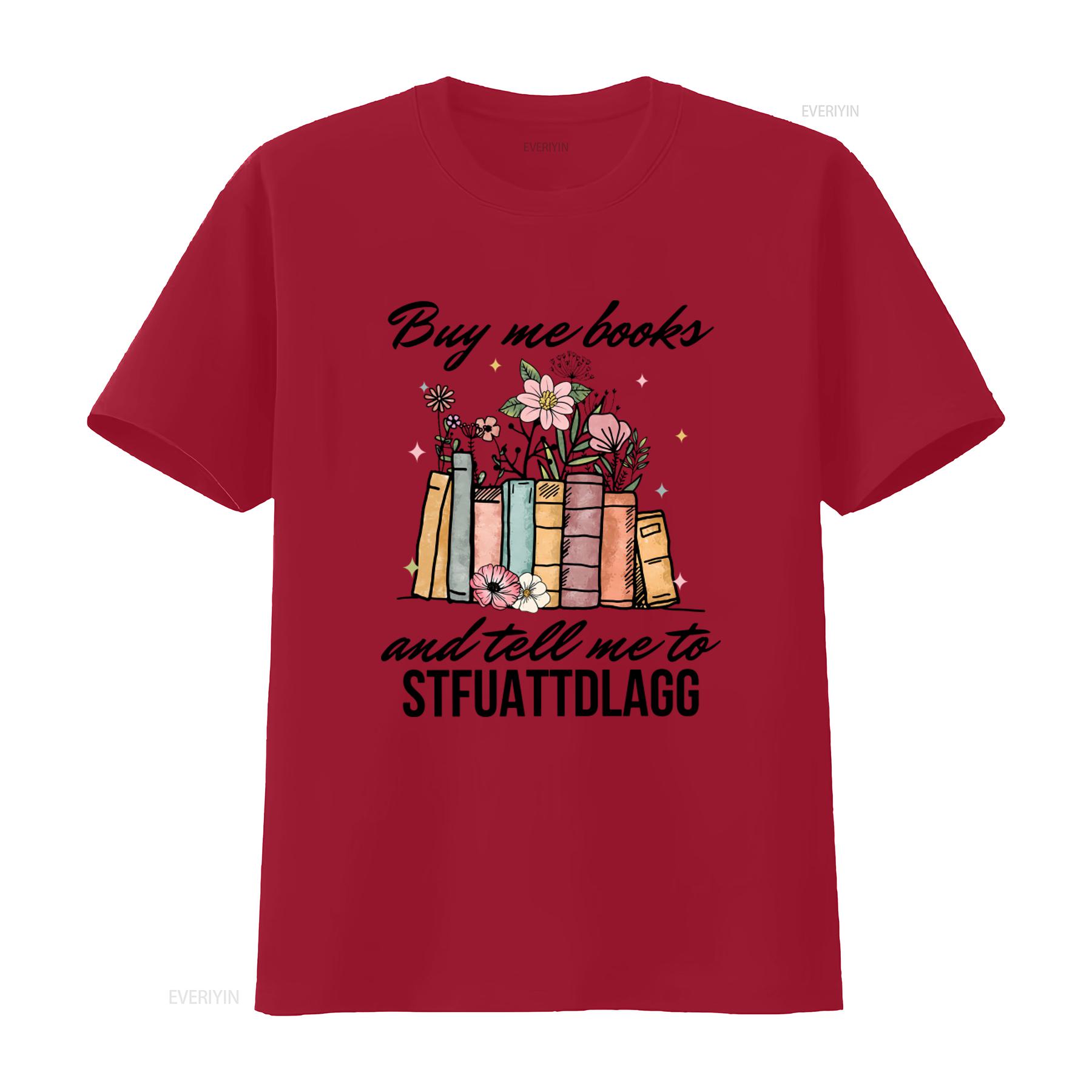 Купи мне книги и скажи завалить ебало T-shirt Библиотекарь Учитель Книжный Червь Книголюб Остроумный Забавный Чтение винтажный Стираный Унисекс S