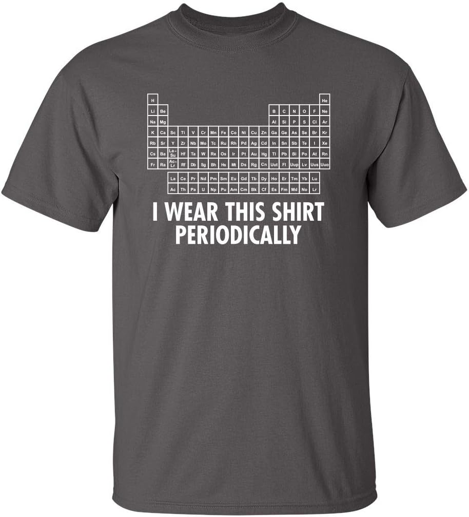 I Wear This Shirt Periodically | Hilarious Science Mens T Shirts | Humor Graphic Tees Men | Graphic Science Funny T Shirt M