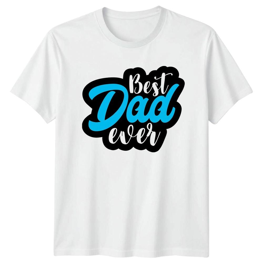 Best Dad Ever Unisexs TShirt Fathers Day Fatherhood Fathers Day Gift For Him S
