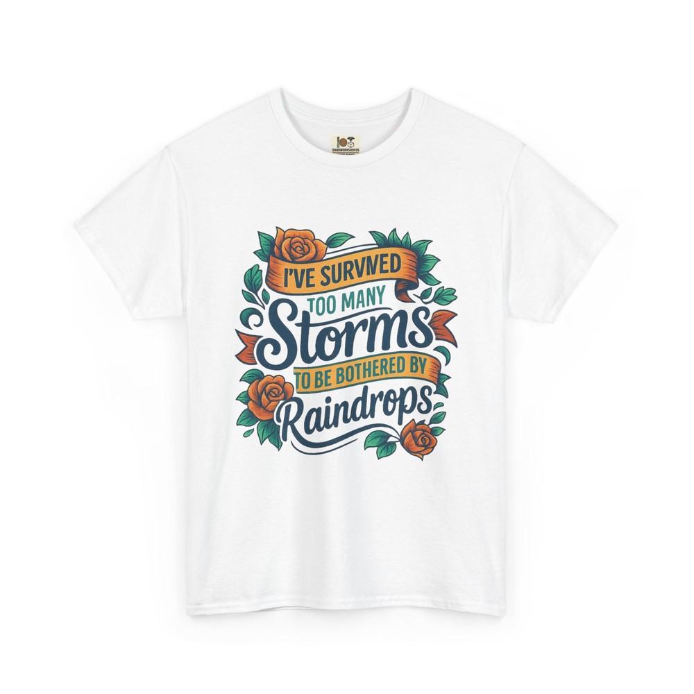 

I ve Survived Storms Tee, Inspirational T-Shirt,Motivational Gift,Unisex Cotton 4XL