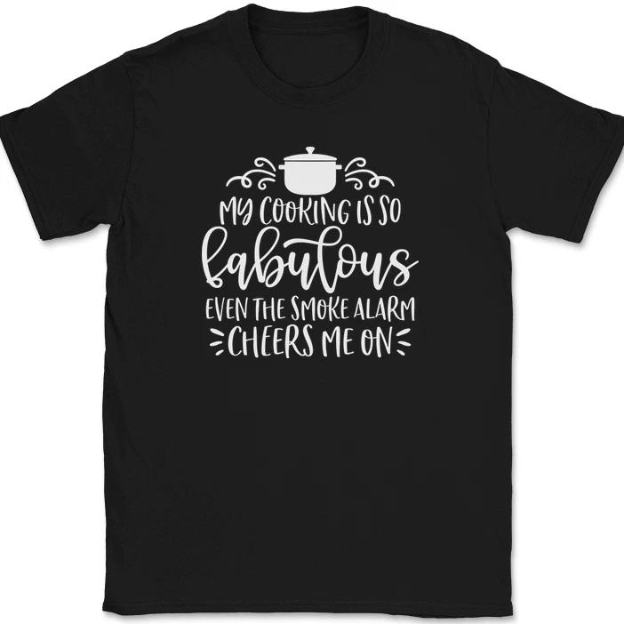 

My Cooking Is So Fabulous Even the Smoke Alarm Cheers Me On T-Shirt Funny 3XL