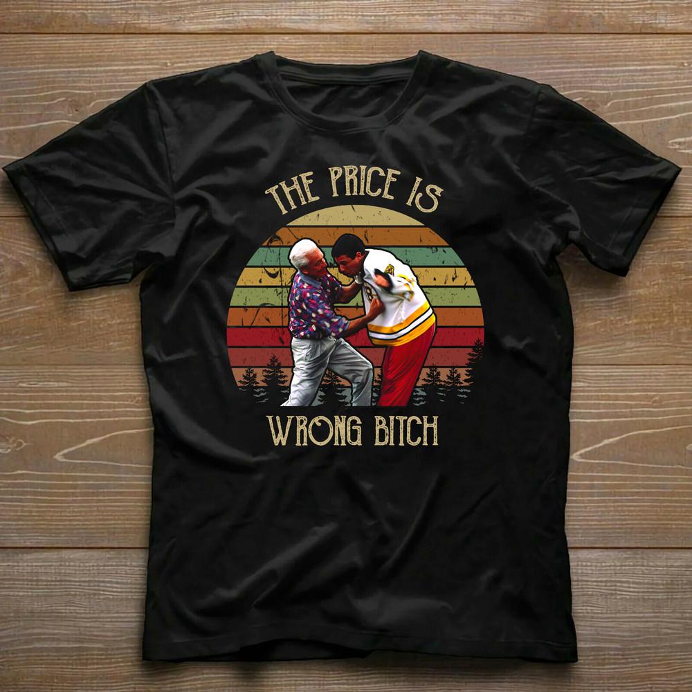 The Price Is Wrong Bitch Vintage T Shirt Happy Gilmore men All Size S-4XL BTN236 Unisex T-Shirt M