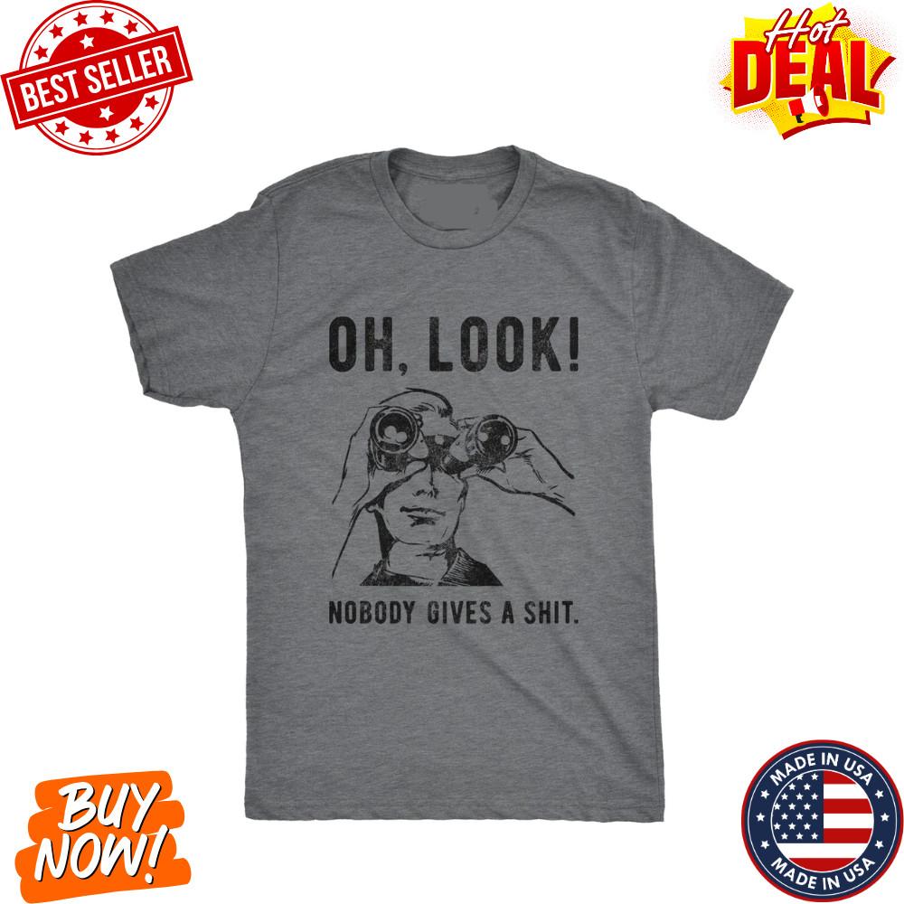Mens Oh Look Nobody Gives A T Shirt Funny Sarcastic Mocking Novelty Graphic Unisex T-Shirt S