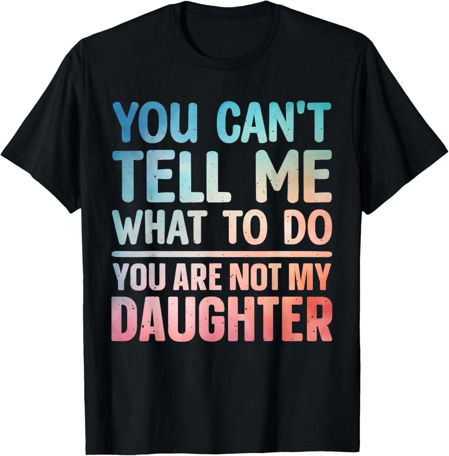 Funny Dad Design For Father Daddy Papa Men From Daughter Dad T-Shirt Mens Womens Tees Top 4XL