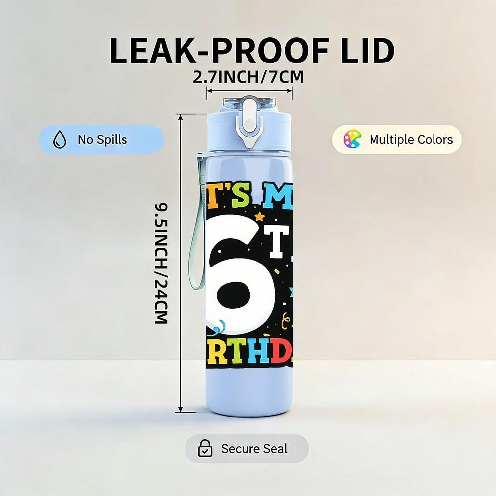 1PC It Is My 6th Birthday Number Print 750ml Color Plastic Sports Water Bottle Leakproof Flip Straw Lid Suitable for Sports Office Home Use