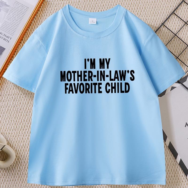 

Im My Mother in Laws Favorite Child T Shirt for Unisex Women Causal Loose Cotton Short Sleeve Tshirt Round Neck Streetwear Tops 4XL