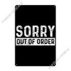 Sorry Out Of Order Auer B Metal Sign Plates Create Living Room Decoration Plaques Tin Sign Poster