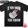 If You Know You Know Tshirt Funny Bold Stateunisext Adult Humor Sarcastic Ironic 100 Cotton Loose Oneck 2026 Summer Casual Tshirt