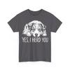 Yes I Herd You Australian Shepherd Dog Funny T-Shirt