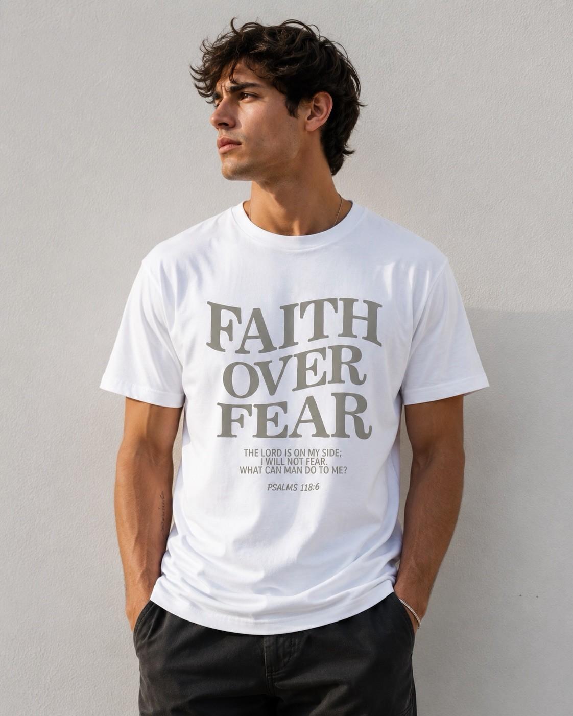 Faith Over Fear Christian T-Shirt | Psalm 118:6 Scripture Tee S