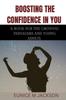 The Boosting the Confidence In You : A Book for the Growing Teenagers and Young Adults Book