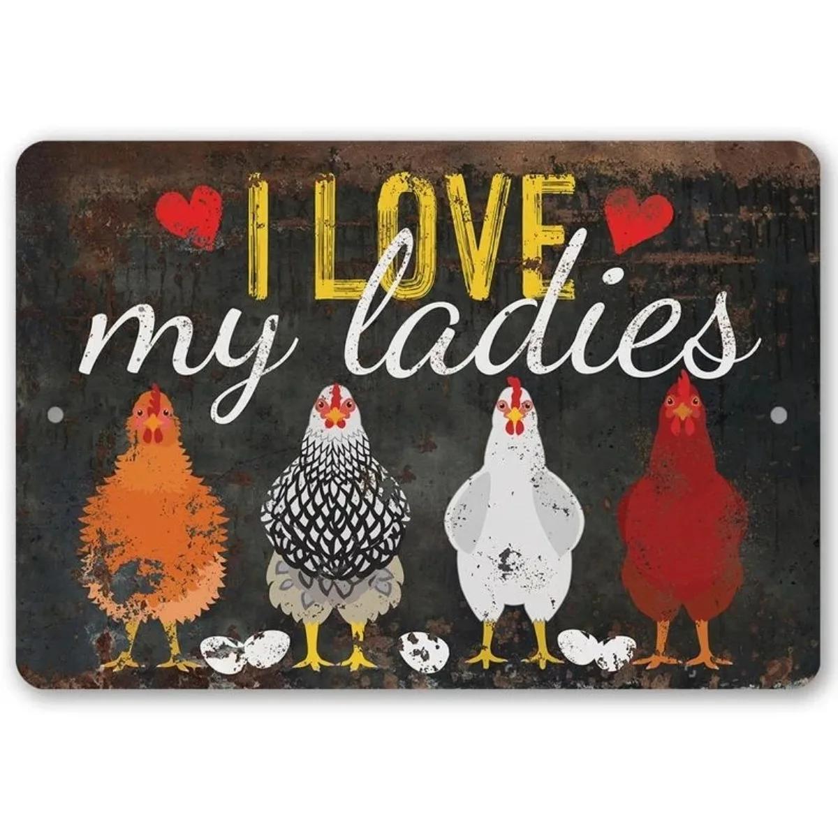 

Tin Sign I Love My Ladies Vintage Metal Funny Chicken Farm Decor ative Plaque Room ation For Cave Wall Art 12x8inch 20x30cm 20X30CM