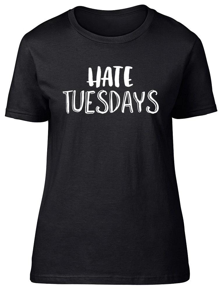 Hate Tuesdays Funny Womens Ladies Fitted T-Shirt XXXL