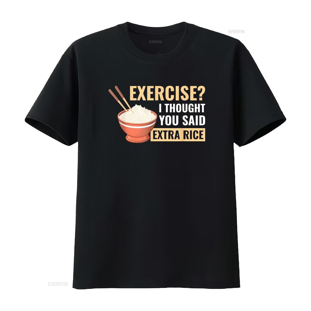 Exercise I Thought You Said Extra Rice Funny Asian Food T Shirt vintage Washed graphic streetwear Unisex Stylish