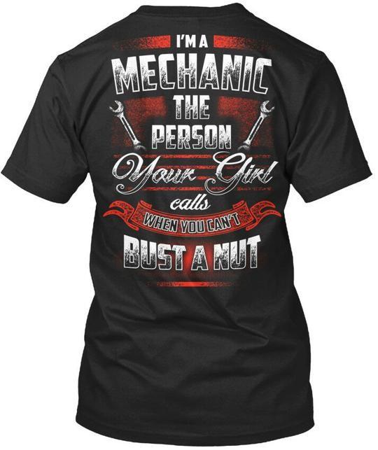 I Am A Mechanic S Im The Person Your Girl T-Shirt Size to 5XL