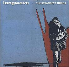 

CD LONGWAVE - Strangest Things RCA07863681792 RCA 2003 Australia Rock Used